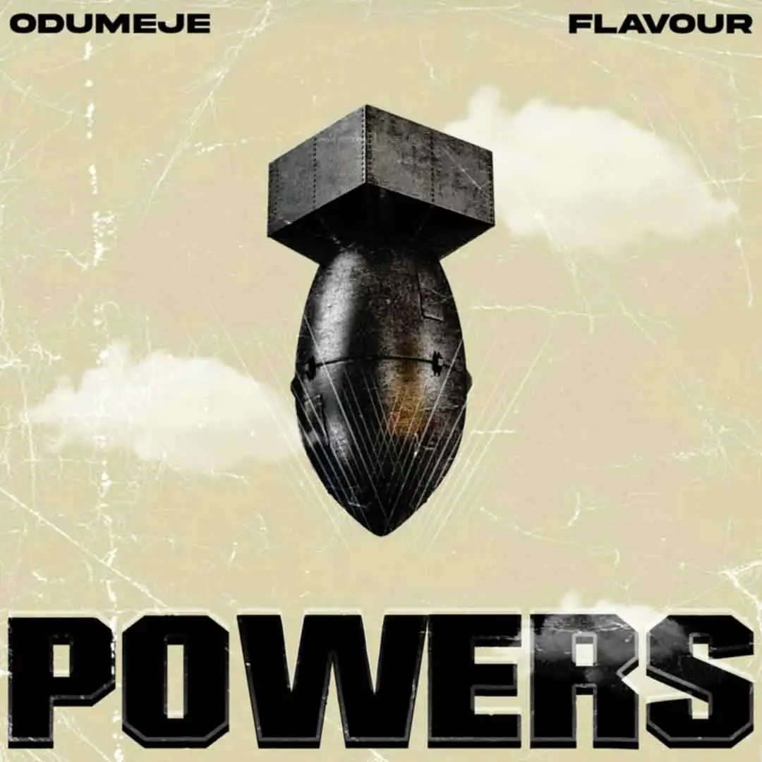 Odumeje - Powers ft Flavour Mp3 Download